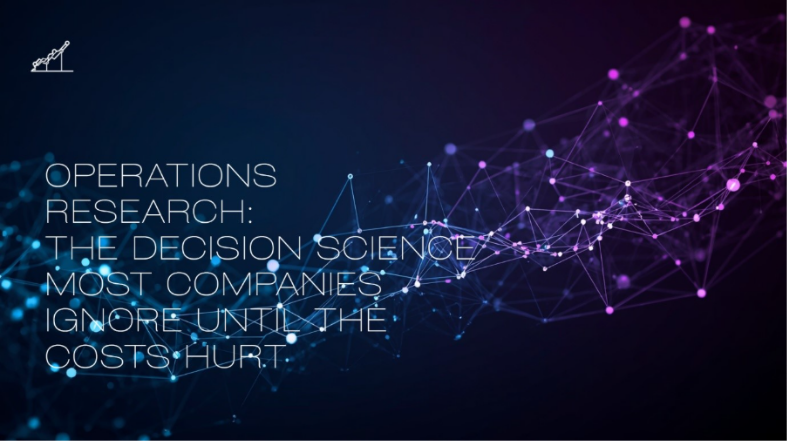 Operations Research — turning constraints into optimal decisions